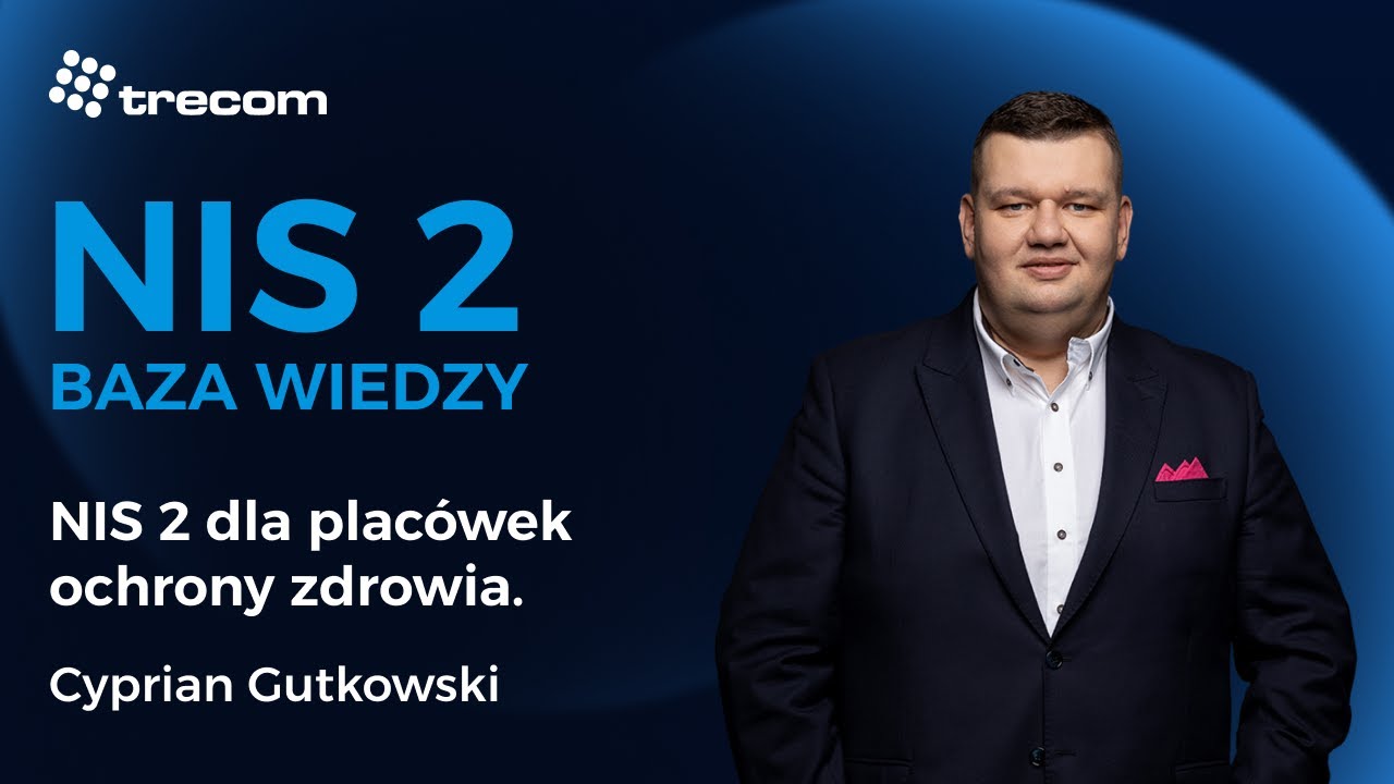 NIS 2 dla placówek ochrony zdrowia – najważniejsze wymagania i praktyczne konsekwencje