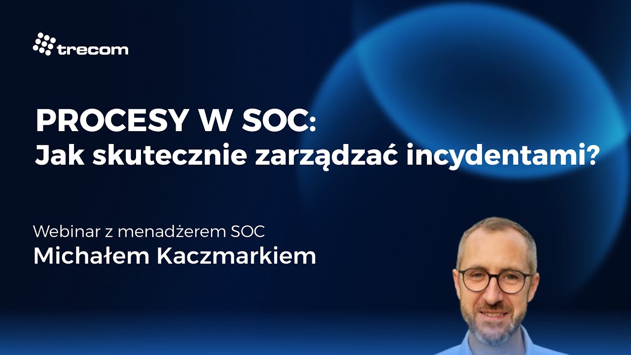 PROCESY W SOC: Jak skutecznie zarządzać incydentami?
