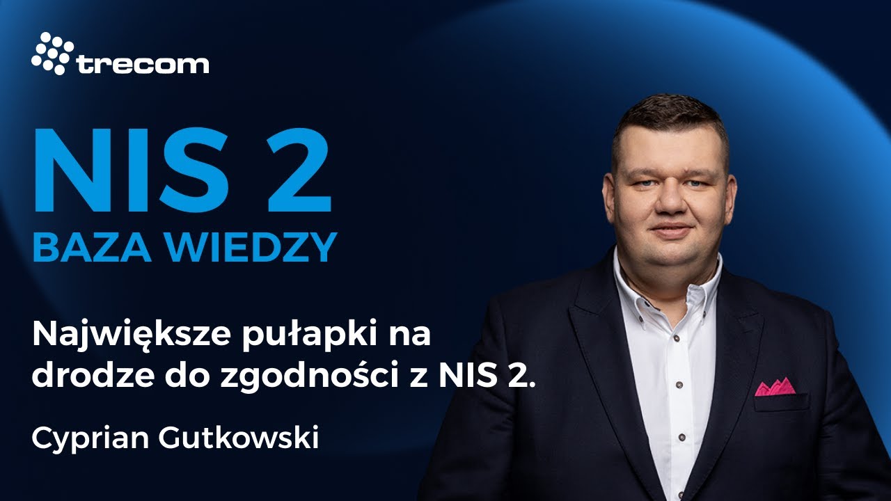 Webinar: Pułapki na drodze do zgodności z NIS 2