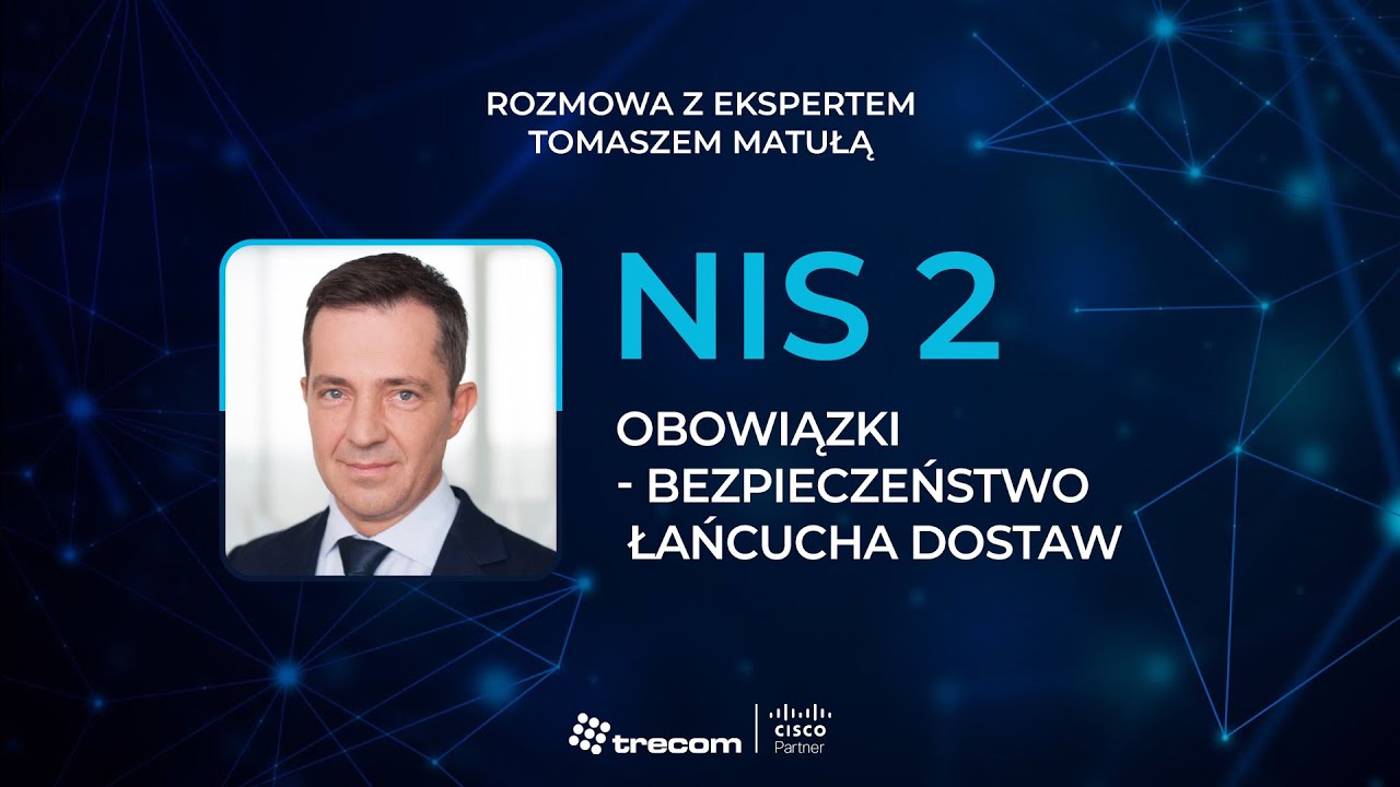 NIS 2. Odc.6: Obowiązki – bezpieczeństwo łańcucha dostaw