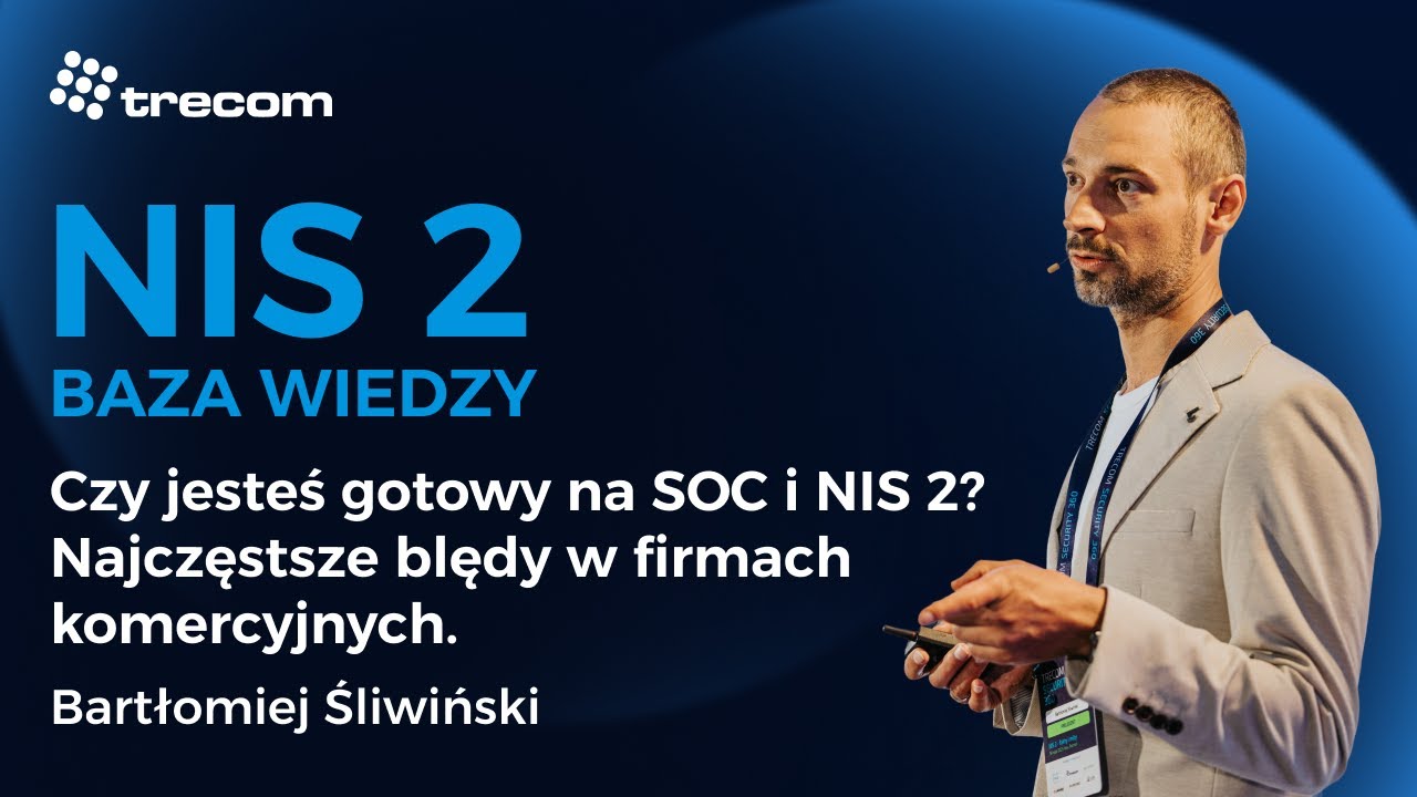 Czy jesteś gotowy na SOC i NIS 2 Najczęstsze błędy w firmach komercyjnych – webinar.