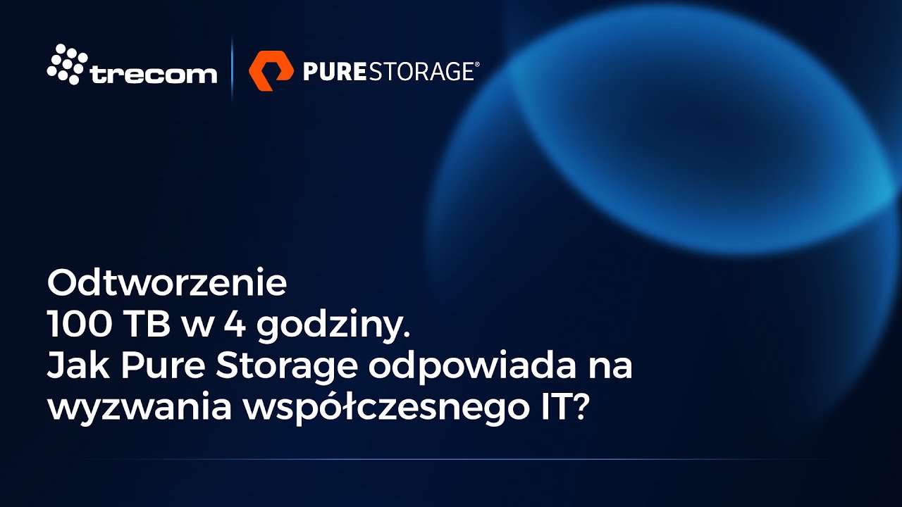 Odtworzenie 100 TB w 4 godziny – jak Pure Storage odpowiada na wyzwania współczesnego IT?