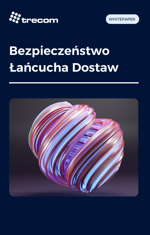 Bezpieczeństwo łańcucha dostaw