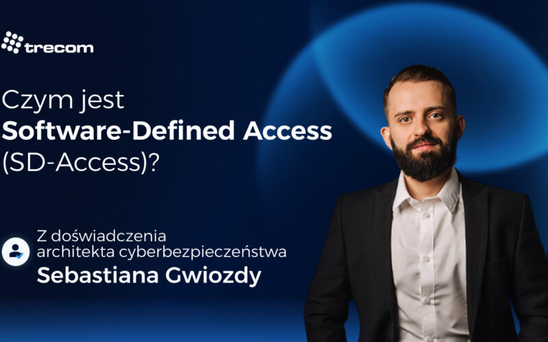 Czym jest Software-Defined Access (SD-Access)?