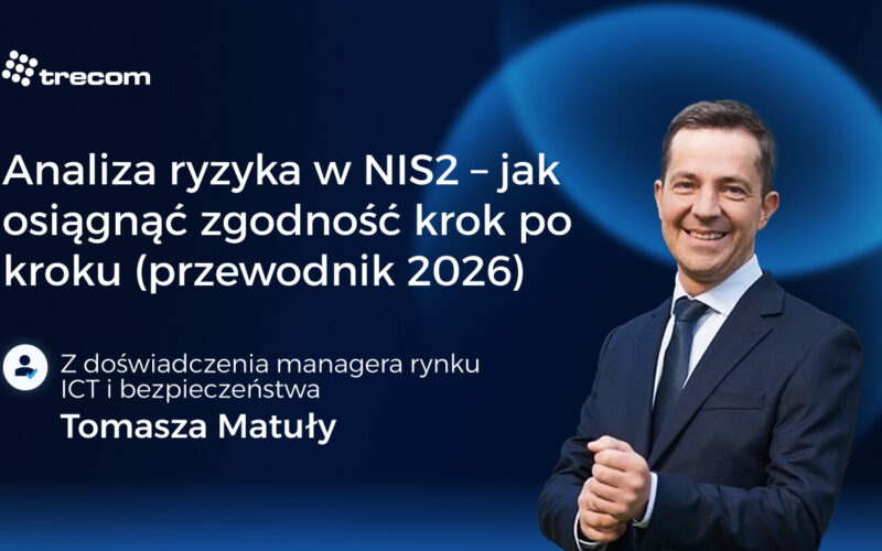 Analiza ryzyka w&nbsp;NIS2 – jak osiągnąć zgodność krok po&nbsp;kroku (przewodnik 2026)