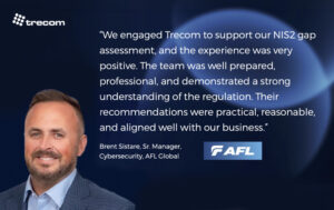 Opinia klienta: Brent Sistare, Sr. Manager Cybersecurity, AFL Global — o audycie NIS2 z Trecom